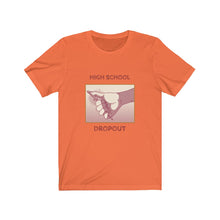 Load image into Gallery viewer, High School Dropout Men Funny Graphic Tee - Ur Easy Way Shop