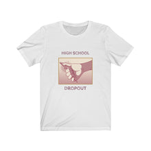 Load image into Gallery viewer, High School Dropout Men Funny Graphic Tee - Ur Easy Way Shop