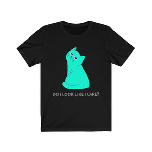 Do I Look Like I Care Cat Short Sleeve Tee - Ur Easy Way Shop