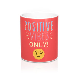 Positive Vibes Only Coffee Mug 11oz - Ur Easy Way Shop