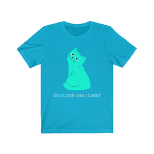 Do I Look Like I Care Cat Short Sleeve Tee - Ur Easy Way Shop