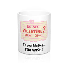 Load image into Gallery viewer, Valentine&#39;s Funny Coffee Mug 11oz - Ur Easy Way Shop