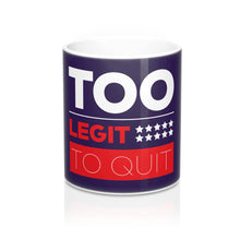 Load image into Gallery viewer, Too Legit To Quit Coffee Mug 11oz - Ur Easy Way Shop