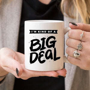 I'm Kind Of A Big Deal - Ur Easy Way Shop