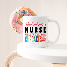 Load image into Gallery viewer, Funny Nurse Mug - This Nurse Will Work For Cupcakes - Ur Easy Way Shop