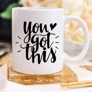 You Got This Mug - Ur Easy Way Shop