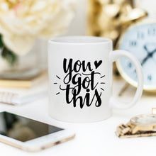 Load image into Gallery viewer, You Got This Mug - Ur Easy Way Shop