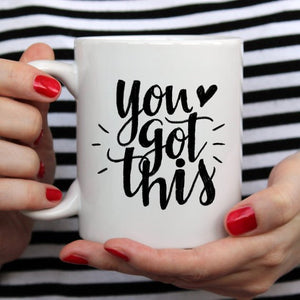 You Got This Mug - Ur Easy Way Shop