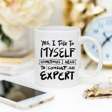 Load image into Gallery viewer, Yes, I Talk to Myself Coffee Mug - Ur Easy Way Shop