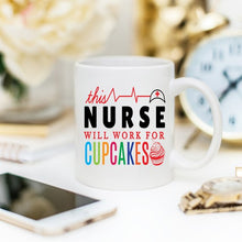 Load image into Gallery viewer, Funny Nurse Mug - This Nurse Will Work For Cupcakes - Ur Easy Way Shop