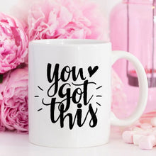 Load image into Gallery viewer, You Got This Mug - Ur Easy Way Shop