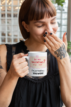 Load image into Gallery viewer, Valentine&#39;s Funny Coffee Mug 11oz - Ur Easy Way Shop